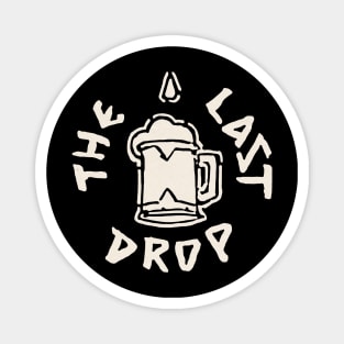 The Last Drop Magnet